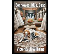Borrowed, Blue, Dead--Large Print (Large Print Cozy Mysteries by Victoria LK Williams)