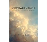 Borrowed Breaths: A Journey of Faith, Survival, and Legacy
