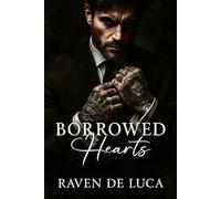 Borrowed Hearts: A Steamy Dark Mafia Romance - Possessive Alpha Male, Dangerous Obsession, and Twisted Love