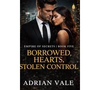 Borrowed Hearts, Stolen Control (Empire of Secrets)