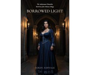 Borrowed Light: Book One of the Veilstone Trilogy (The Aethermoor Chronicles)