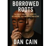 Borrowed Roots: The Quiet Crisis of Identity, Belonging, and Imagined Ancestry