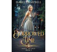 Borrowed Time: 3 (House of Gray)