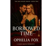 Borrowed Time: A Russian Bratva Romance: 2 (THE RED ROOM SERIES)