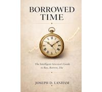 Borrowed Time: The Intelligent Investor's Guide to Buy, Borrow, Die