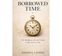 Borrowed Time: The Intelligent Investor's Guide to Buy, Borrow, Die