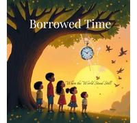 Borrowed Time: When the World Stood Still