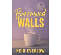 Borrowed Walls: A New Adult MM Slow Burn Roommates-to-Lovers Romance About Safety, Boundaries, and Healing from a Controlling Ex