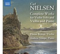 Borup, Staupe - NIELSEN, C.: Violin Solo Works/ Violin And Piano Works (Complete)