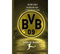 BORUSSIA DORTMUND: UN'EREDITÀ DI GLORIA (SportPulse Fan Series)