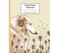 Borzoi Days with Dandelion Whispers Floral Quad-Ruled 1/4 Graph Paper Notebook: Borzoi Dog Dandelion Flowers Floral Diary Journal Notebook; 4x4 (4 Squares per Inch) 8.5x11 inch with 120 Grid Page