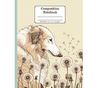 Borzoi Days with Dandelion Whispers Floral Wide Ruled Paper Composition Notebook: Borzoi Dog Dandelion Flowers Floral Diary Journal Notebook; 8.5x11 inch with 120 Lined Page