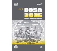 Bosa, 3036: Cuentos de ciencia ficción comunitaria