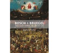 Bosch and Bruegel: From Enemy Painting to Everyday Life (The A. W. Mellon Lectures in the Fine Arts)