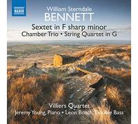 Bosch, Leon; Dickenson, James; Stringfellow, Nick; Young, Jeremy - Bennett, W.S.: Piano Sextet/ Chamber Trio/ String Quartet (Villiers Quartet)