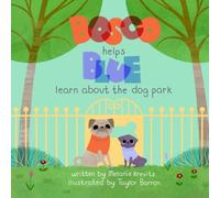 Bosco Helps Blue: Learn about the Dog Park (Bosco and Blue)