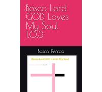 Bosco Lord GOD Loves My Soul 1.0.3