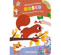 Bosco. Tanti animali da fare e rifare. Con adesivi. Ediz. a colori (Attacca e impara)