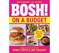 BOSH! on a Budget: From the bestselling vegan authors comes the latest healthy plant-based, meat-free cookbook with new deliciously simple recipes