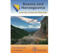 Bosnia and Herzegovina Off-Road-Guide: a journey across the Dinarides
