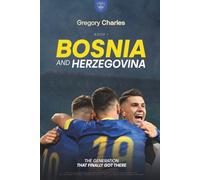 Bosnia and Herzegovina: The Generation That Finally Got There (From Nothing to Glory: The Underdogs of FIFA 2026)