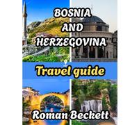 Bosnia and Herzegovina travel guide 2025: Discover Sarajevo, Mostar & Beyond with Expert Tips on Where to Stay, When to Visit, and Must-See Attractions