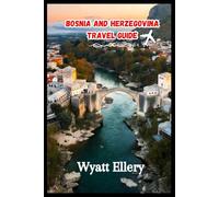 Bosnia and Herzegovina Travel Guide 2026