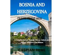 Bosnia and Herzegovina Travel guide 2026: A Complete Journey Through History, Culture, and Natural Wonders of the Balkans