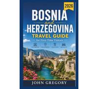 BOSNIA AND HERZEGOVINA TRAVEL GUIDE 2026 FOR FIRST-TIME VISITORS: Discover Sarajevo, Mostar, Stunning Waterfalls, Mountains, Culture, Local Food & Hidden Balkan Gems
