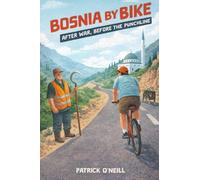 Bosnia by Bike: After War, Before the Punchline