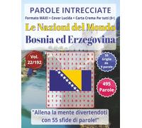 Bosnia e Erzegovina: Parole Intrecciate - Le Nazioni del Mondo - per tutti (8+): Un viaggio tra le nazioni del mondo: stimola la mente e scopri nuove ... e parole da ogni angolo del pianeta)