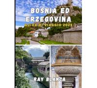 Bosnia ed ErzegovinaGUIDA DI VIAGGIO 2025: Scopri l'anima dei Balcani: tesori nascosti, segreti locali e consigli essenziali per un viaggio indimenticabile