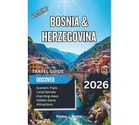 Bosnia & Herzegovina Travel Guide 2026: Hidden Gems, Historic Cities, National Parks, Balkan Cuisine, Cultural Landmarks and Essential Travel Tips for First-Time Visitors