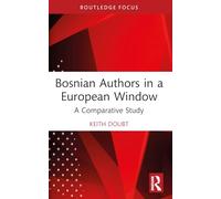 Bosnian Authors in a European Window: A Comparative Study (Routledge Focus on Literature)