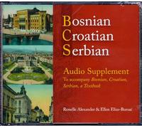Bosnian, Croatian, Serbian Audio Supplement: To Accompany Bosnian, Croatian, Serbian, a Textbook