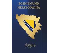 BOSNIEN UND HERZEGOWINA Notizbuch: A5 Notizbuch mit 140 linierten Seiten - für Gedanken, Erinnerungen & Pläne. Mit bosnisch-deutscher ... Schule, als Geschenk oder Reisetagebuch.