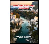 Bosnien und Herzegowina Reiseführer 2026