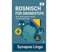 Bosnisch für Grundstufe: Dein Wortwissen stärken mit SynapseLingo (Bosnisch lernen)
