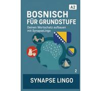 Bosnisch für Grundstufe: Deinen Wortschatz aufbauen mit SynapseLingo (Bosnisch lernen)