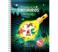 BOSQUE DE LOS DINOSAURIOS, EL (LIBRO CON LINTERNA)