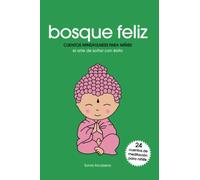 bosque feliz: cuentos mindfulness para niños