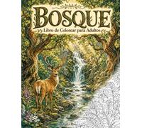 Bosque Libro de Colorear para Adultos: 60 escenas de naturaleza realistas a una sola cara por los grandes bosques del mundo - paisajes forestales y ... antiestrés, relajación y mindfulness