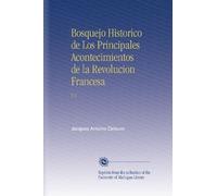 Bosquejo Historico de Los Principales Acontecimientos de la Revolucion Francesa: V.1