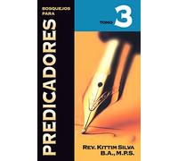 Bosquejos Para Predicadores. Tomo 3 (BOSQUEJOS Y SERMONES)