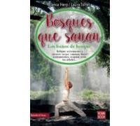 Bosques Que Sanan: Los Baños De Bosque: Relajate Activamente Y Sientet