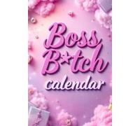 Boss B*tch Calendar: An Undated Planner for Bad B*tches on a Mission