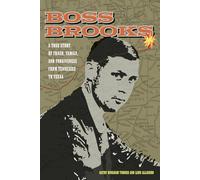 Boss Brooks: A True Story of Fraud, Family, and Forgiveness from Tennessee to Texas