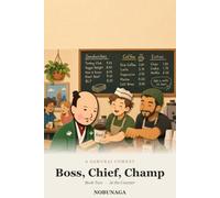 Boss, Chief, Champ: Book Two: At the Counter - A Samurai Loose in Modern America (A Wandering Samurai Tries to Understand America)