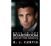 Boss in the Boardroom, Sin in the Sheets: An Enemies to Lovers Fake Relationship Romance (The Armstrong Brothers)