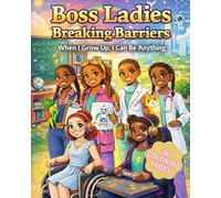 Boss Ladies Breaking Barriers: When I Grow up, I can be anything!